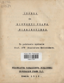 Źródła do historyi prawa niemieckiego : na podstawie wykładów Prof. Dra Stanisława Estreichera