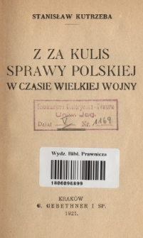 Z za kulis sprawy polskiej w czasie Wielkiej Wojny