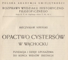 Opactwo Cystersów w Wąchocku : fundacja i dzieje uposażenia do końca wieków średnich