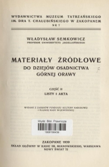 Materjały źródłowe do dziejów osadnictwa Górnej Orawy. Cz. 2, Listy i akta