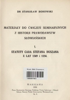 Materjały do ćwiczeń seminaryjnych z historji prawodawstw słowiańskich. Cz. 1, Statuty cara Stefana Duszana z lat 1349 i 1354