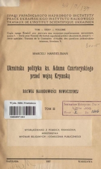 Ukraińska polityka ks. Adama Czartoryskiego przed wojną krymską : rozwój narodowości nowoczesnej. T. 3