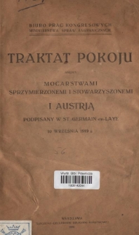 Traktat pokoju między mocarstwami sprzymierzonemi i stowarzyszonemi i Austrją podpisany w St.-Germain-en-Laye 10 września 1919 r.