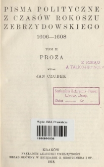 Pisma polityczne z czasów rokoszu zebrzydowskiego 1606-1608. T. 2: proza