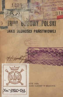 Trud budowy Polski jako jedności państwowej