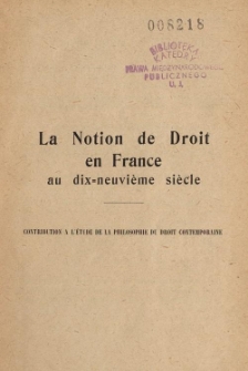 La notion de droit en France au dix-neuvième siècle : contribution à l'étude de la philosophie du droit contemporaine