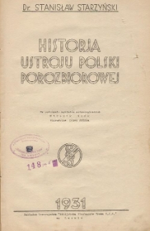 Historia ustroju Polski porozbiorowej : na podstawie wykładów uniwersyteckich