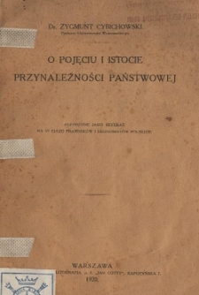 O pojęciu i istocie przynależności państwowej : zgłoszone jako referat na 6 Zjazd Prawników i Ekonomistów Polskich