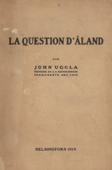 La question d'Åland : résumé d'arguments et de points de vue pour garantir a la Finlande la possession de ce groupe d'iles