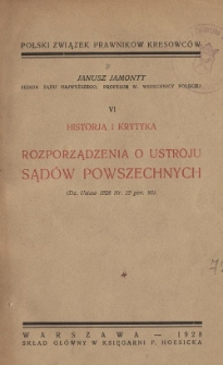 Historja i krytyka : rozporządzenia o ustroju sądów powszechnych : (Dz. Ustaw 1928, Nr 12, poz. 93)