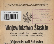 Województwo Śląskie : (ustawy konstytucyjne, sądownictwo, niektóre inne ustawy i rozporządzenia)