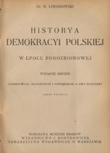 Historya demokracyi polskiej w epoce porozbiorowej. Cz. 3