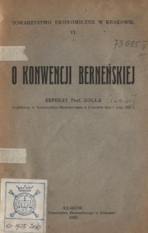 O konwencji berneńskiej : referat Prof. Zolla wygłoszony w Towarzystwie Ekonomicznem w Krakowie dnia 5 maja 1922 r.