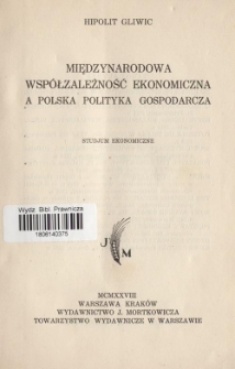 Międzynarodowa współzależność ekonomiczna a polska polityka gospodarcza : studjum ekonomiczne