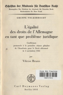 L'&eacute;galit&eacute; des droits de l'Allemagne en tant que pobl&egrave;me juridique : conf&eacute;rence prononc&eacute;e a la premi&egrave;re s&eacute;ance pl&eacute;ni&egrave;re de l'Acad&eacute;mie pour le Droit allemand le 5 novembre 1933