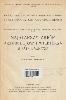 Najstarszy zbi&oacute;r przywilej&oacute;w i wilkierzy miasta Krakowa
