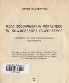 Rola zobowiązania moralnego w nowoczesnej cywilistyce : przyczynek do nauki o zobowiązaniach niezupełnych