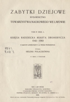 Księga radziecka miasta Drohobycza 1542-1563 : z papier&oacute;w pośmiertnych ś. p. Stefana Sochaniewicza