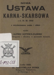 Nowa ustawa karna-skarbowa z d. 18. III. 1932 z uwydatnieniem zmian i r&oacute;żnic