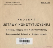 Projekt Ustawy Konstytucyjnej w redakcji, przyjętej przez Sejm Ustawodawczy Rzeczypospolitej Polskiej w drugiem czytaniu