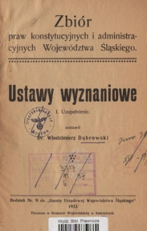 Zbi&oacute;r praw konstytucyjnych i administracyjnych Wojew&oacute;dztwa Śląskiego : ustawy wyznaniowe. 1, Uzupełnienie