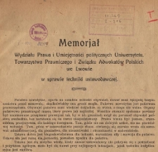 Memorjał Wydziału Prawa i Umiejętności Politycznych Uniwersytetu, Towarzystwa Prawniczego i Związku Adwokat&oacute;w Polskich we Lwowie w sprawie techniki ustawodawczej