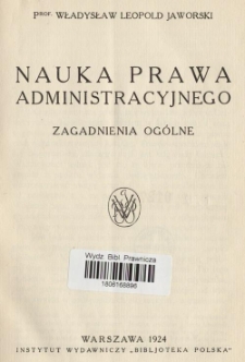 Nauka prawa administracyjnego : zagadnienia og&oacute;lne